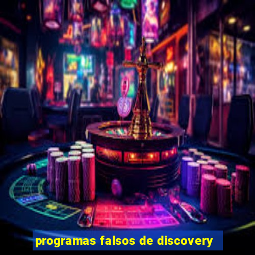 programas falsos de discovery